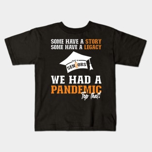 We Had A Pandemic | White and Orange Text Funny 2021 Senior Kids T-Shirt